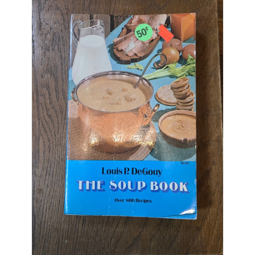 The Soup Book Louis P DeGouy 800+ Recipes Dover Edition Paperback 1949 Classic
